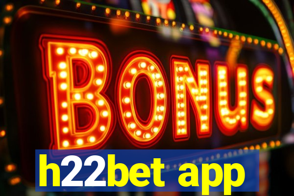 h22bet app